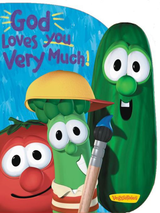 Title details for God Loves You Very Much / VeggieTales by Cindy Kenney - Wait list